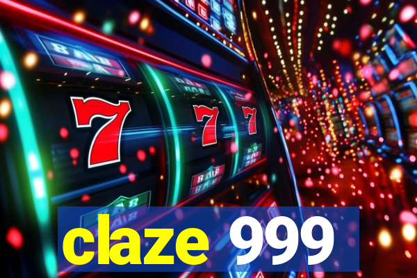 claze 999